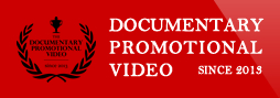 DOCUMENTARY PROMOTIONAL VIDEO SINCE 2013